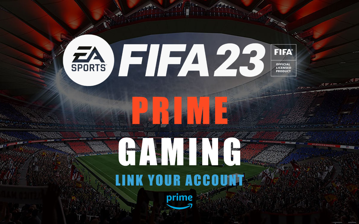 FIFA 23 Amazon Prime Gaming アカウント: アカウントをリンクするには?
