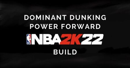 NBA 2K22：最高のドミナントダンクパワーフォワードを構築する方法