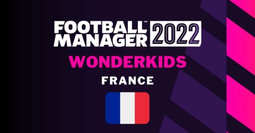 Football Manager 2022 Wonderkids: 契約するフランスのベスト若手選手