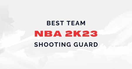 NBA 2K23: MyCareer でシューティング ガード (SG) としてプレイするのに最適なチーム