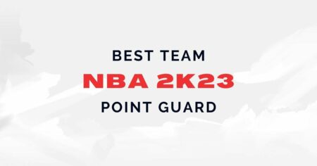 NBA 2K23: MyCareer でポイント ガード (PG) としてプレイするのに最適なチーム