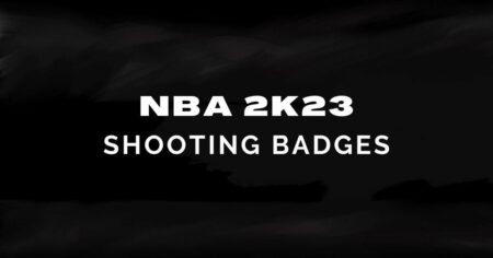 NBA 2K23 バッジ: MyCareer でゲームを盛り上げるための最高のシューティング バッジ
