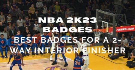 NBA 2K23 バッジ: 2 ウェイ インテリア フィニッシャーに最適なバッジ