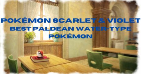 Pokémon Scarlet & Violet Best Paldean Water-Types