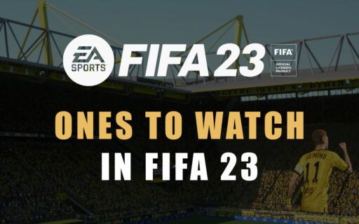 Ones to watch in FIFA 23