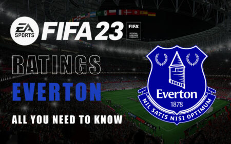 FIFA 23: Everton Club Ratings Complete Guide