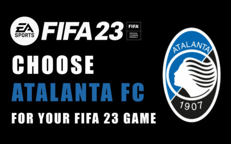 Why You Should Choose Atalanta FC for Your FIFA 23 Game