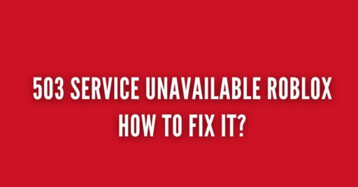 503 Service Unavailable Roblox - How To Fix