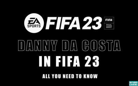 Danny da Costa in FIFA 23 Complete Guide