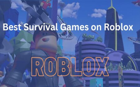 Top Roblox Survival Games for You to Play