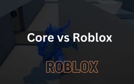 Confused about Core vs. Roblox? Don't worry, we've got you covered!