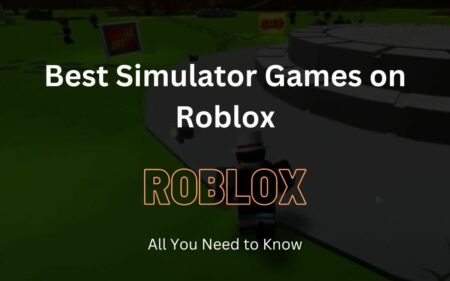 Top Simulator Games Available On Roblox To Immerse Yourself In