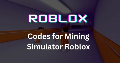 New codes for Mining Simulator Available right now