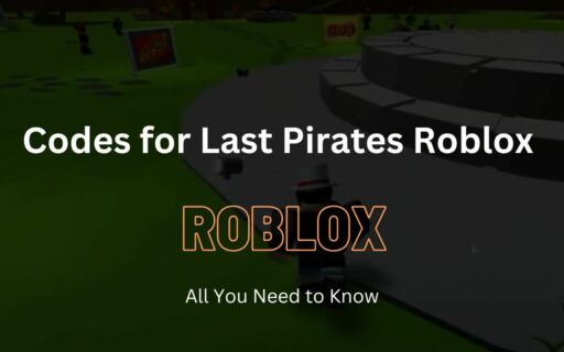 Find the latest codes for Last Pirates on Roblox