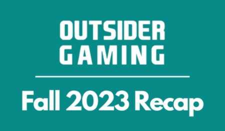 Best of Fall : Outsider Gaming Game Coverage Recap